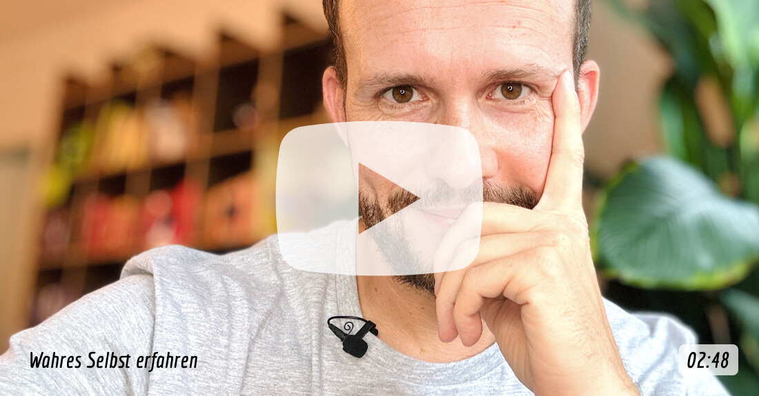 Wahres Selbst erfahren